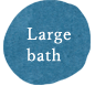 Large bath